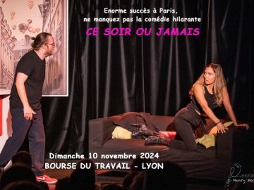 LYON, les dernières places en promo pour la comédie hilarante Ce soir ou Jamais ! 1h30 de fous rires ! Prenez-les vite:...