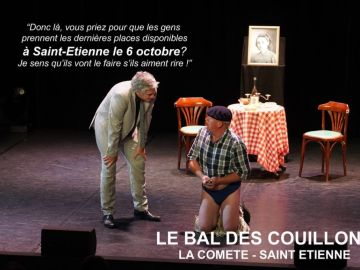 SAINT-ETIENNE, les toutes dernières places en promo pour la comédie hilarante Le Bal des Couillons à la Comète !
Prenez-les vite:...